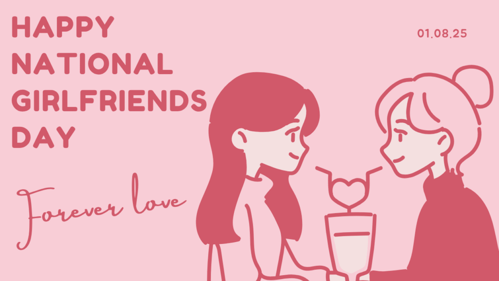 Happy National Girlfriends Day
