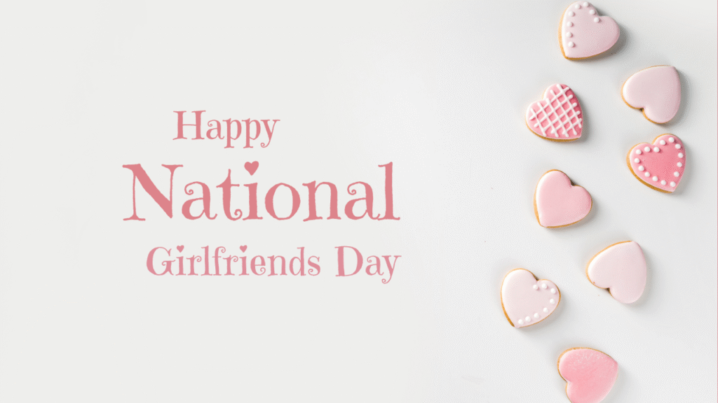 Happy National Girlfriends Day