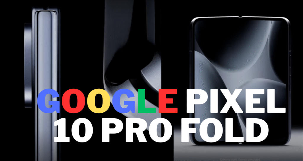 Google Pixel 10 Pro Fold