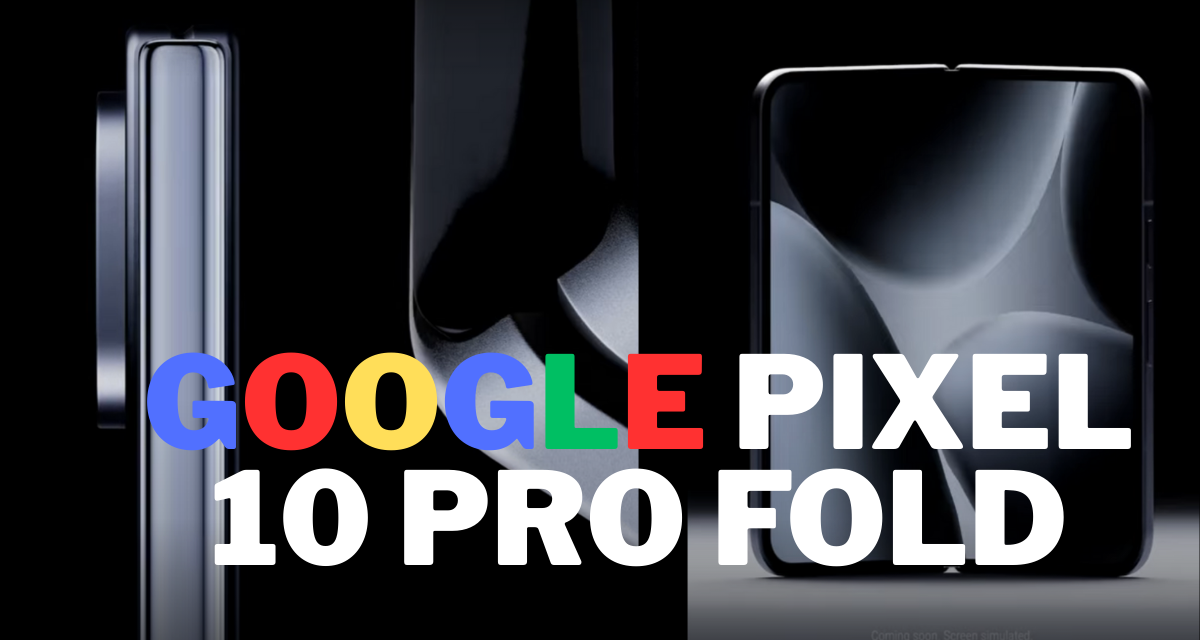 Google Pixel 10 Pro Fold