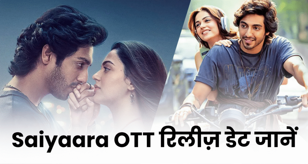 Saiyaara OTT